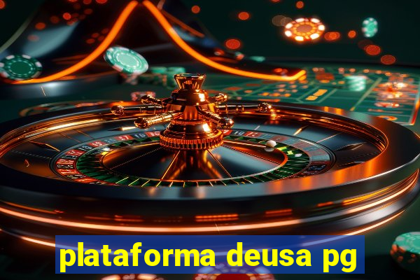 plataforma deusa pg